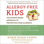 Allergy-Free Kids Lib/E: The Science-Based Approach to Preventing Food Allergies