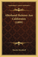 Allerhand Heiteres Aus Californien (1899)