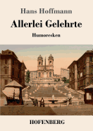 Allerlei Gelehrte: Humoresken