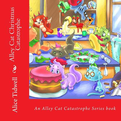 Alley Cat Christmas Catastrophe - Tidwell, Alice E