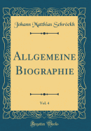 Allgemeine Biographie, Vol. 4 (Classic Reprint)