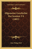 Allgemeine Geschichte Der Jesuiten V4 (1803)