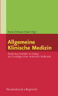 Allgemeine Klinische Medizin: rztliches Handeln im Dialog als Grundlage einer modernen Heilkunde