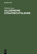 Allgemeine Strafrechtslehre: Eine Lehrbuchmssige Darstellung