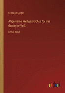 Allgemeine Weltgeschichte f?r das deutsche Volk: Erster Band