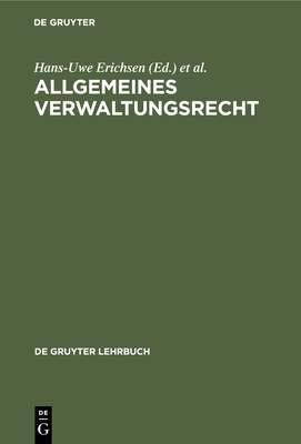 Allgemeines Verwaltungsrecht - Ehlers, Dirk (Editor), and Badura, Peter (Editor), and Burgi, Martin (Editor)