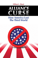 Alliance Curse: How America Lost the Third World