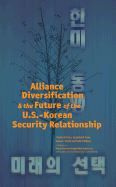Alliance Diversification and the Future of the U.S.-Korean Security Relationship