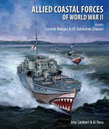 Allied Coastal Forces of World War II, Volume I: Fairmile Designs and U.S. Submarine Chasers