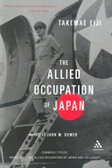 Allied Occupation of Japan - Takemae, Eiji, and Ricketts, Robert (Translated by), and Swan, Sebastian (Translated by)