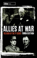 Allies at War: Churchill V Roosevelt V De Gaulle