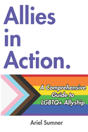 Allies in Action: A Comprehensive Guide to LGBTQ+ Allyship