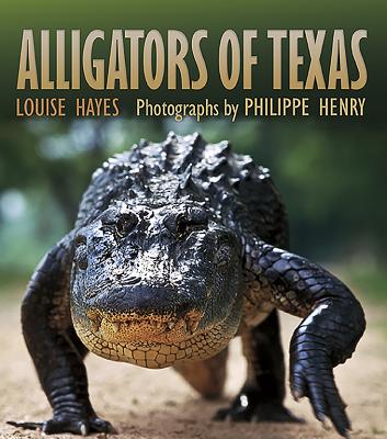 Alligators of Texas - Hayes-Odum, Louise, and Henry, Philippe (Photographer)