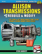 Allison Transmissions: Covers Lct 1000 & Lct 2000 Series 2001-2019 and A1000 & A2000 Series 1999-2023