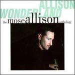 Allison Wonderland: Anthology - Mose Allison