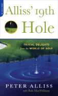 Alliss' 19th Hole: Trival Delights from the World of Golf - Alliss, Peter, and Macwilliam, Rab