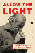 Allow The Light: The Lost Poems of Jack McCarthy