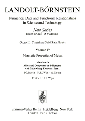 Alloys and Compounds of D-Elements with Main Group Elements. / Legierungen Und Verbindungen Von D-Elementen Mit Elementen Der Hauptgruppen.: Part 1 / Teil 1 - Booth, J G, and Wijn, H P J, and Zibold, G