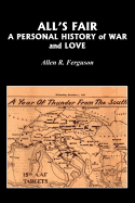 All's Fair: A Personal History of War and Love