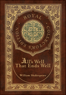 All's Well That Ends Well (Royal Collector's Edition) (Case Laminate Hardcover with Jacket)