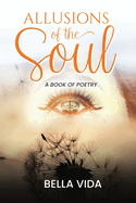 Allusions of the Soul: A Book of Poetry