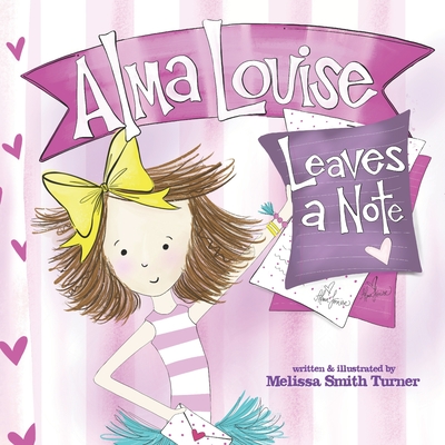 Alma Louise Leaves a Note - Turner, Melissa Smith