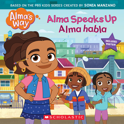 Alma Speaks Up / Alma Habla (Alma's Way Storybook #1) (Bilingual) - King, G M
