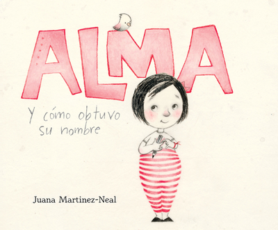 Alma Y C?3mo Obtuvo Su Nombre (Alma and How She Got Her Name) - Martinez-Neal, Juana, and Sananes, Adriana (Read by)