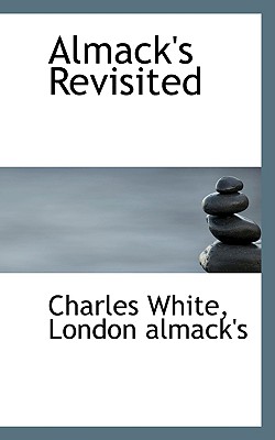 Almacks Revisited - White, Charles