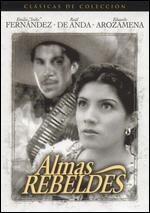 Almas Rebeldes - Alejandro Galindo