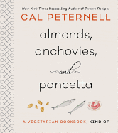 Almonds, Anchovies, and Pancetta: A Vegetarian Cookbook, Kind of