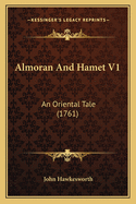 Almoran and Hamet V1: An Oriental Tale (1761)