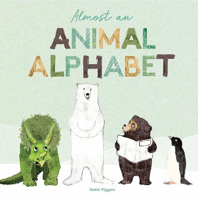 Almost an Animal Alphabet - Viggers, Katie