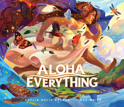Aloha Everything - George, Kaylin Melia