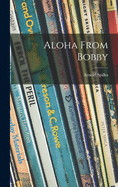 Aloha From Bobby