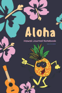 Aloha Hawaii Journal Notebook: Hawaii Travel Notebook