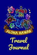 Aloha Hawaii Travel Journal: Notebook with 120 Pages (6-inches x 9-inches) of Blank Lined Journal and Dot Grid Paper for Men, Women and Children to Record Their Holiday and Vacation Memories in the Hawaiian Isles - Works as a Logbook and a Sketch Book