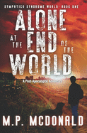 Alone at the End of the World: A Post-Apocalyptic Adventure
