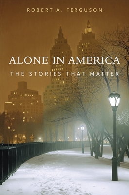 Alone in America: The Stories That Matter - Ferguson, Robert A.