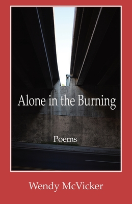 Alone in the Burning - McVicker, Wendy, and Haugen, Hayley (Editor)