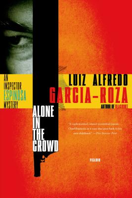 Alone in the Crowd - Garcia-Roza, Luiz Alfredo, and Moser, Benjamin (Translated by)