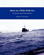 Alone on a Wide Wide Sea: An Account of Six Ocean Swims