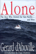 Alone: The Man Who Braved the Vast Pacific and Won