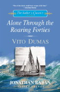 Alone Through the Roaring Forties (the Sailor's Classics #5)