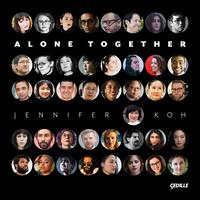 Alone Together - Ian Chang (electronics); Jennifer Koh (violin)