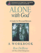 Alone with God: A Guide for Personal Retreats, a Workbook