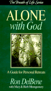 Alone with God: A Guide for Personal Retreats