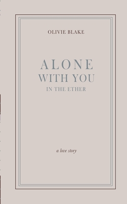 Alone With You in the Ether - Blake, Olivie