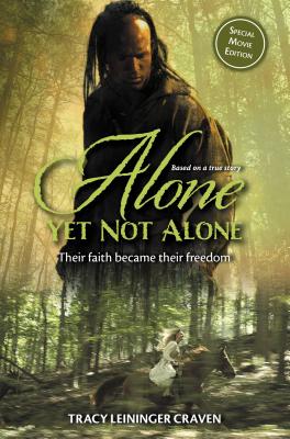 Alone Yet Not Alone: Their Faith Became Their Freedom - Craven, Tracy Leininger