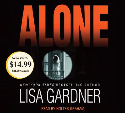 Alone - Gardner, Lisa, and Graham, Holter (Read by)